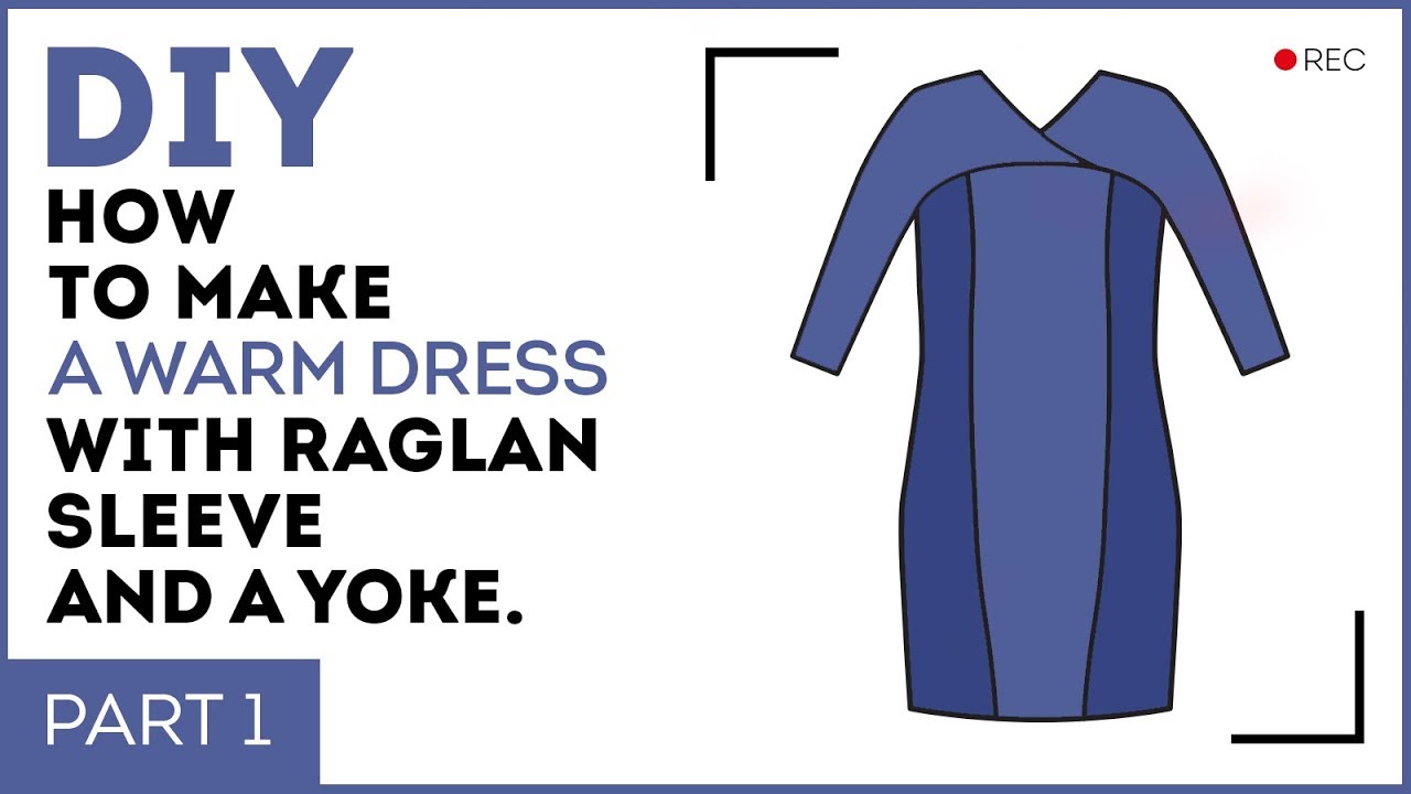 DIY: How to make a warm dress with raglan sleeve and a yoke. Part 1. Sewing tutorial.
