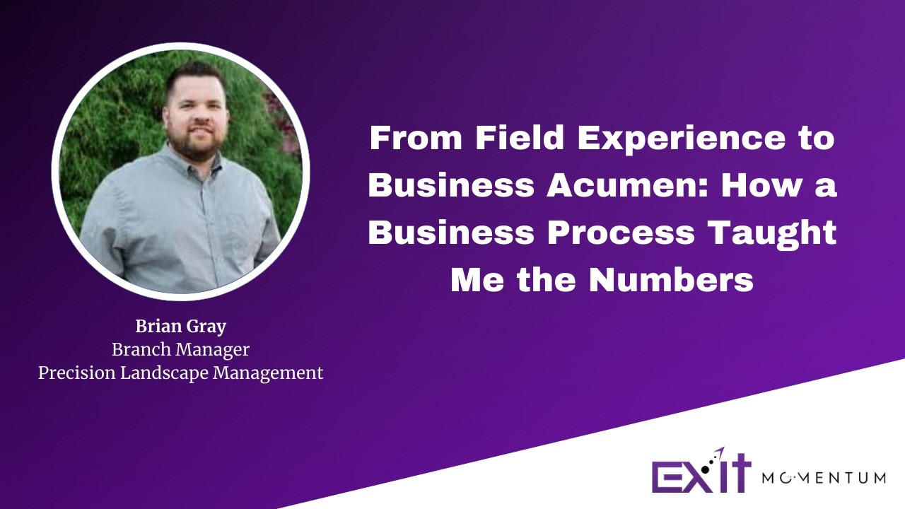 From Field Experience to Business Acumen: How a Business Process Taught Me the Numbers