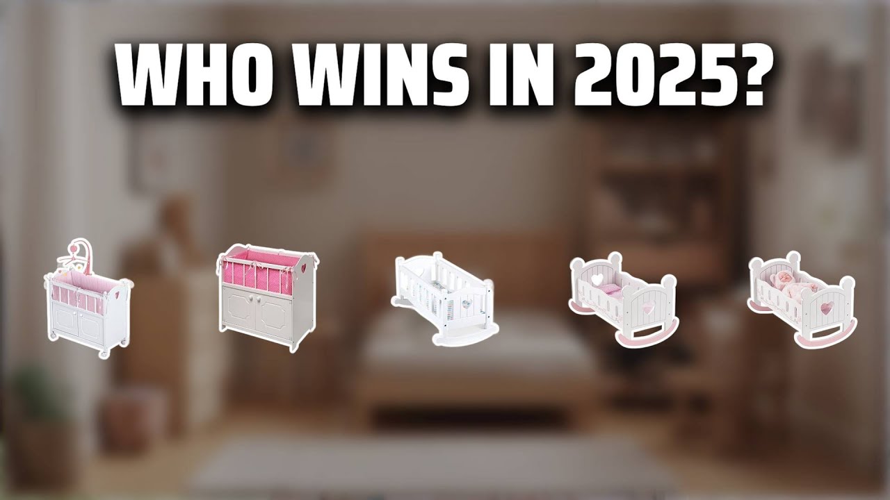 The Top 5 Best Wooden Doll Crib in 2025 - Must Watch Before Buying!