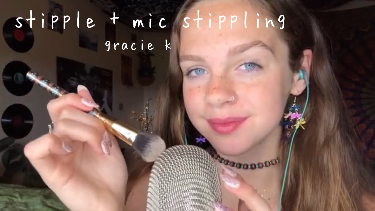 gracie k STIPPLE + stippling and brushing the mic, mouthsounds, hand movements