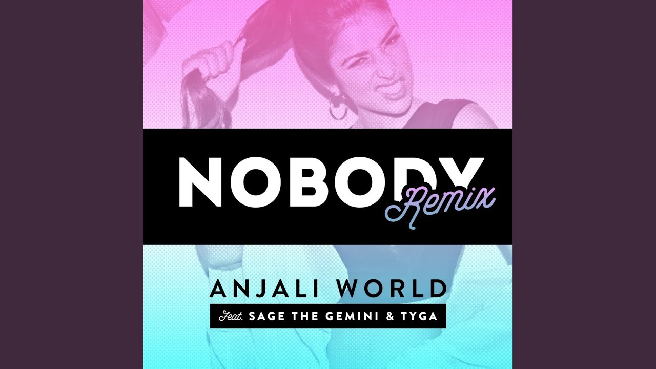 Nobody (Remix) (feat. Sage The Gemini & Tyga)