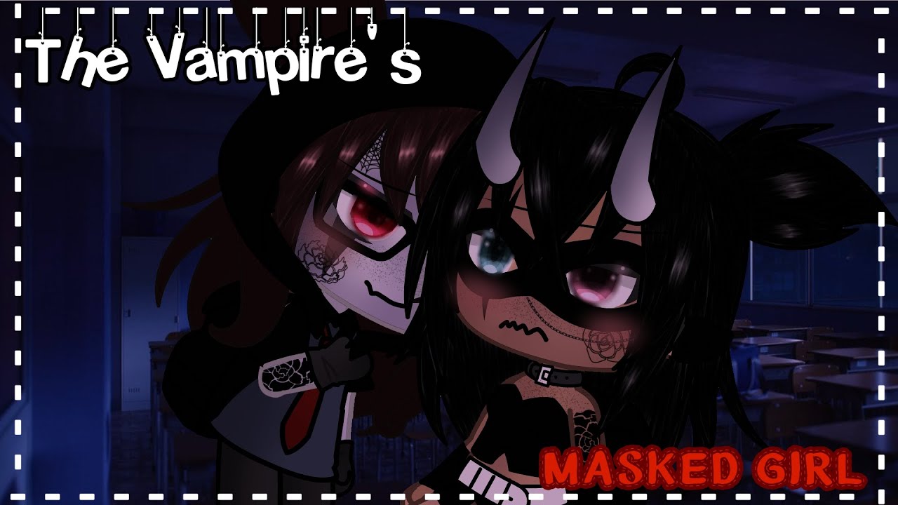 ✿⤏The Vampire's Masked Girl⤎Lesbian⤎Glmm⤎✿ Repost