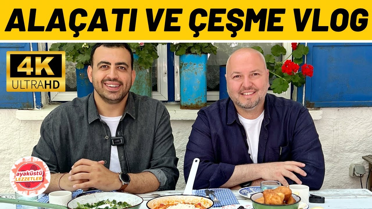ALA&Ccedil;ATI VE &Ccedil;EŞME VLOG (Nerede kaldık, nerede yedik, g&uuml;ncel fiyatlar ne) VLOG #7 - Ayak&uuml;st&uuml; Lezzetler