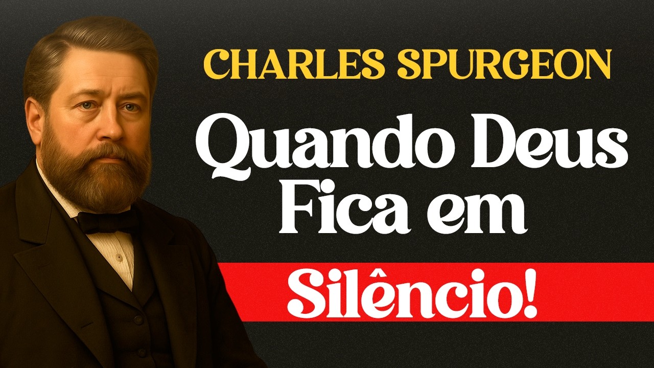 Para o crente que acha que Deus parou de ouvir suas orações - Charles Spurgeon