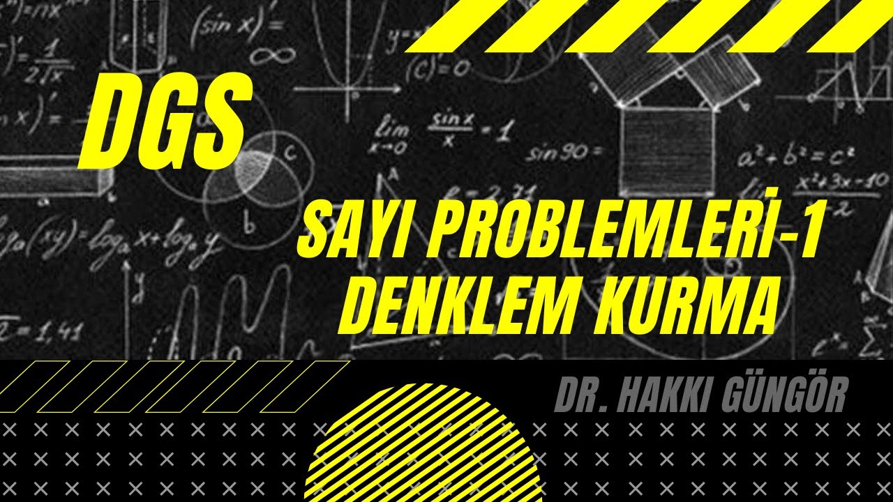 DGS SAYI PROBLEMLERİ - 1 (DENKLEM KURMA PROBLEMLERİ)