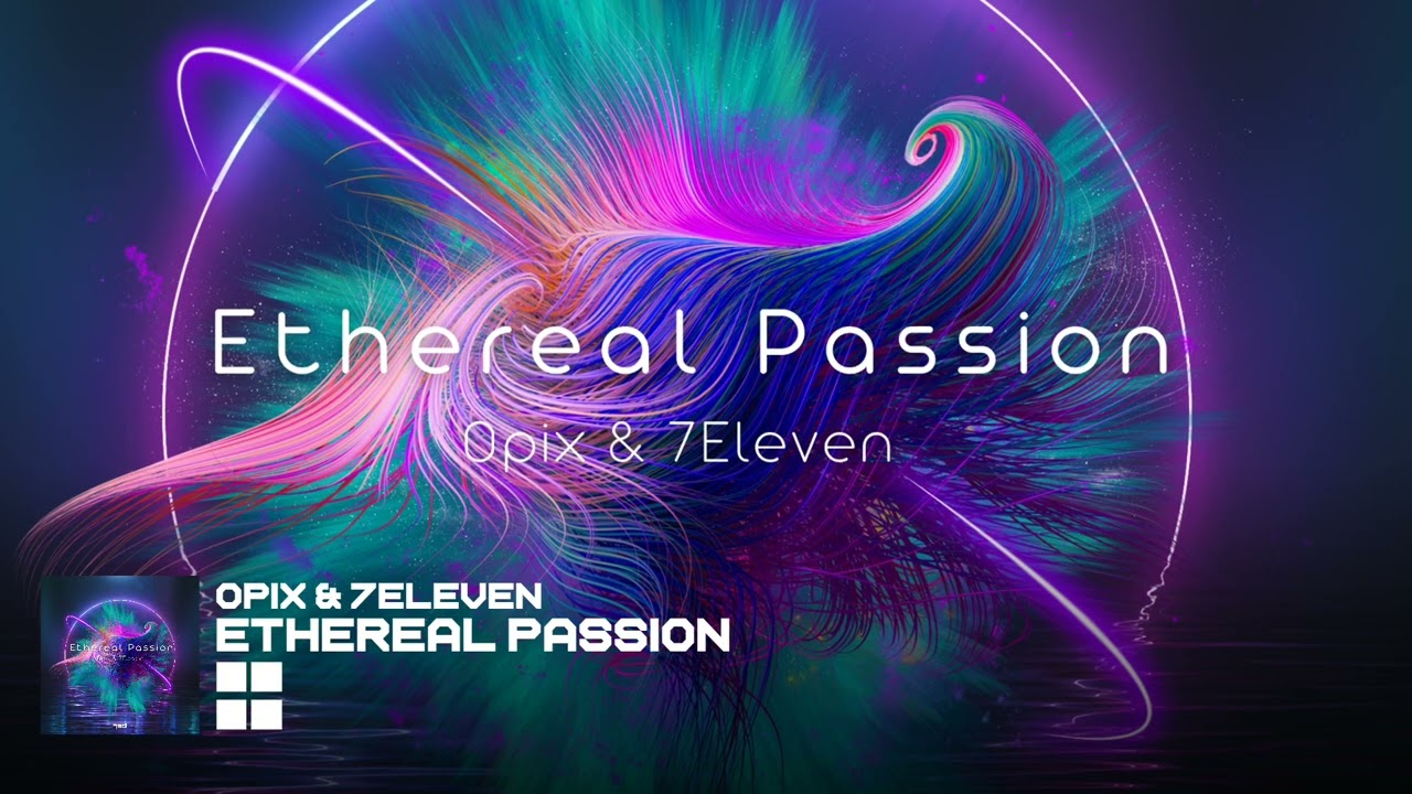 OPIX, 7ELEVEN - Ethereal Passion