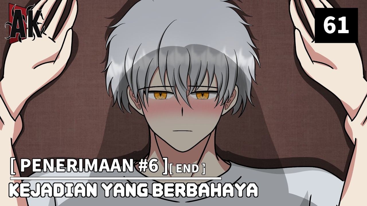 PENERIMAAN #6 - KEJADIAN YANG BERBAHAYA - END | ANDRIKAI ANIMATION - EPS 61