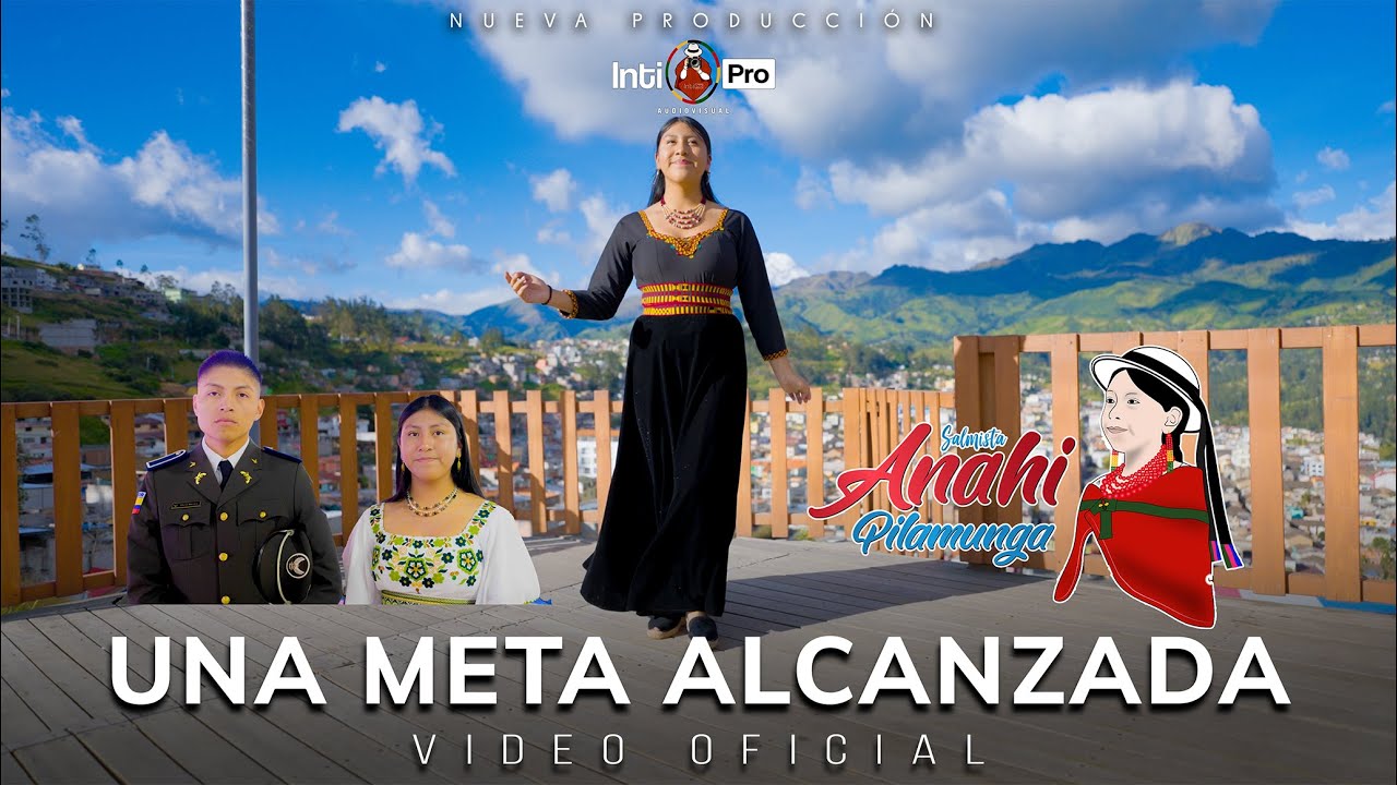 🔥 UNA META ALCANZADA - Salmista ANAHI PILAMUNGA Riobamba Video Oficial 4K 🎤