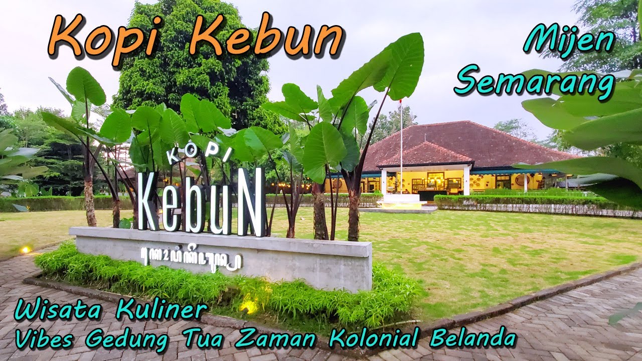 Kopi Kebun Mijen Semarang Wisata Kuliner Suasana di Perkebunan Karet | Bangunan Sejak Zaman Belanda
