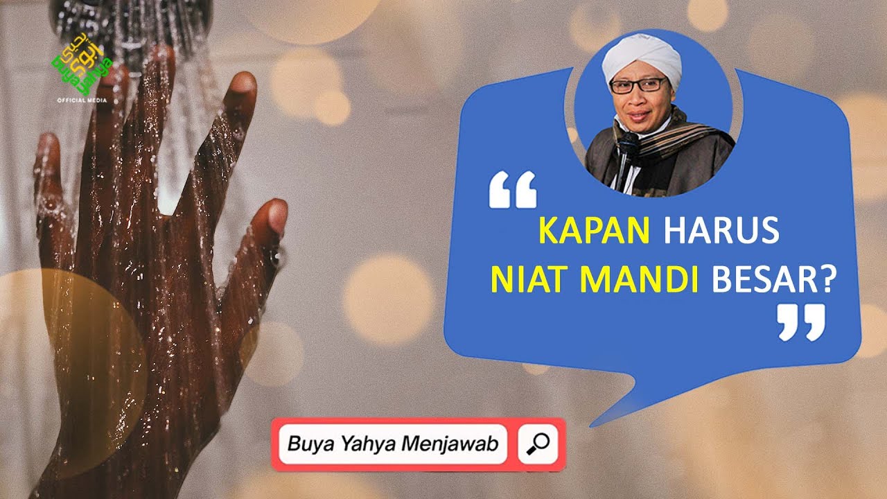 Kapan Harus Niat Mandi Besar? | Buya Yahya Menjawab