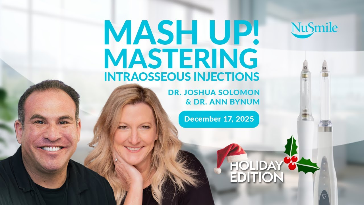 Mash-Up Webinar: Intraosseous Injection Insights w/ Dr. Ann Bynum & Dr. Joshua Solomon | NuSmile