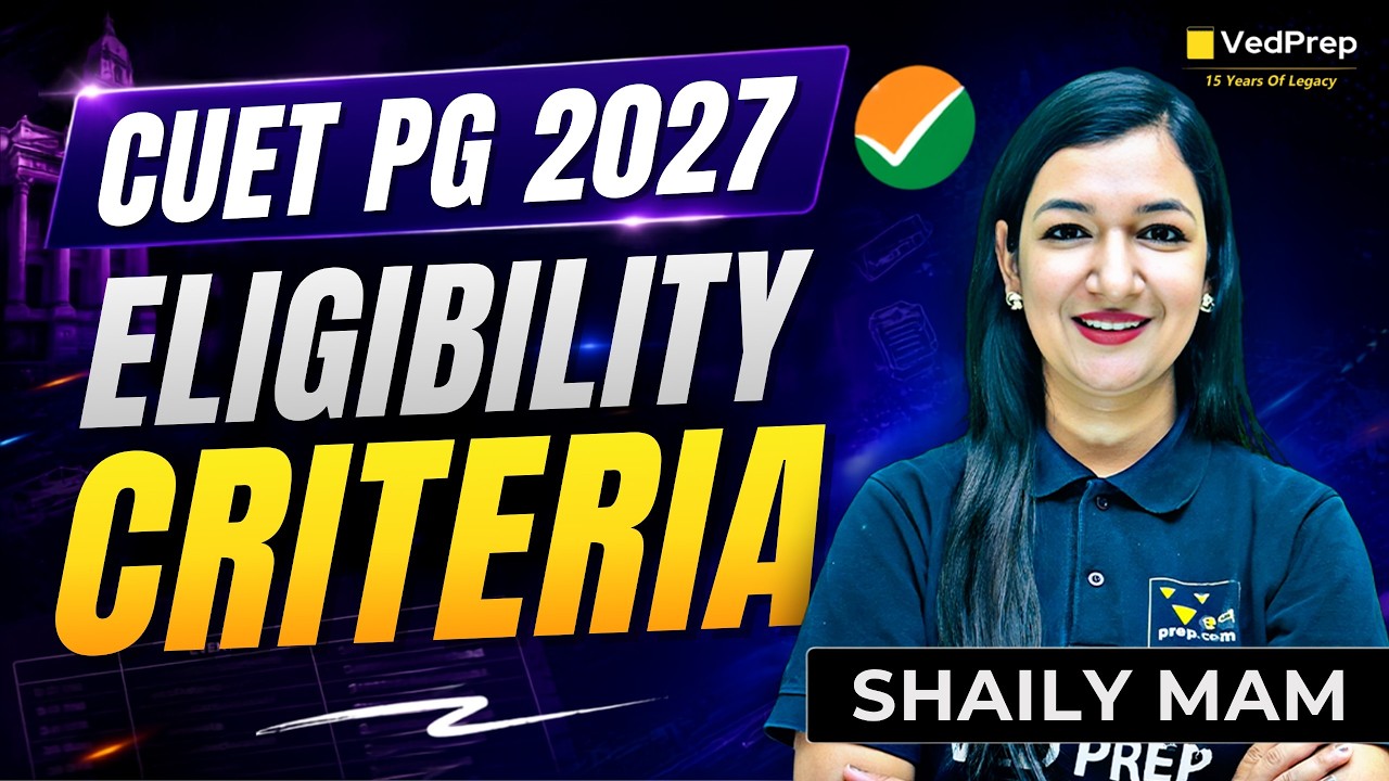 CUET PG 2027 Eligibility Criteria | Who Can Apply? | Complete Guide | VedPrep CUET PG