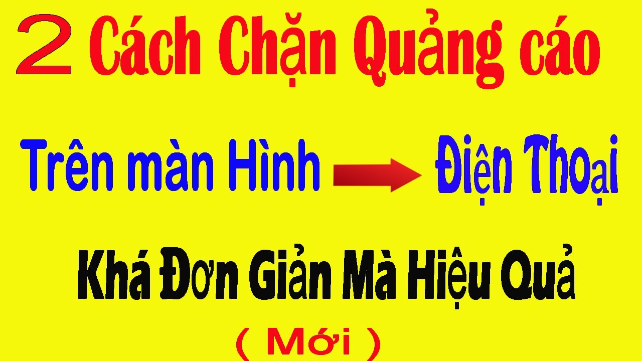Mới_2 Cách Chặn Quảng Cáo Trên Màn Hình Điện Thoại Khá Là Hiệu Quả