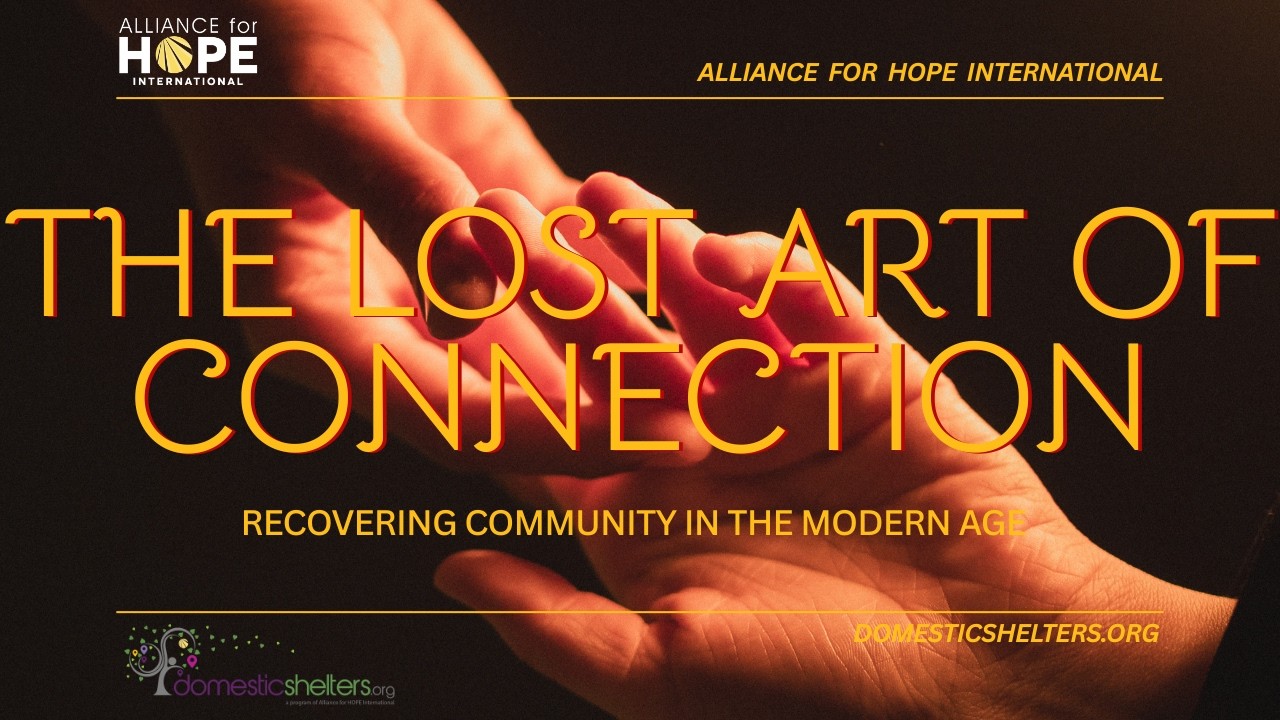 The Lost Art of Connection: Recovering Community in the Modern Age