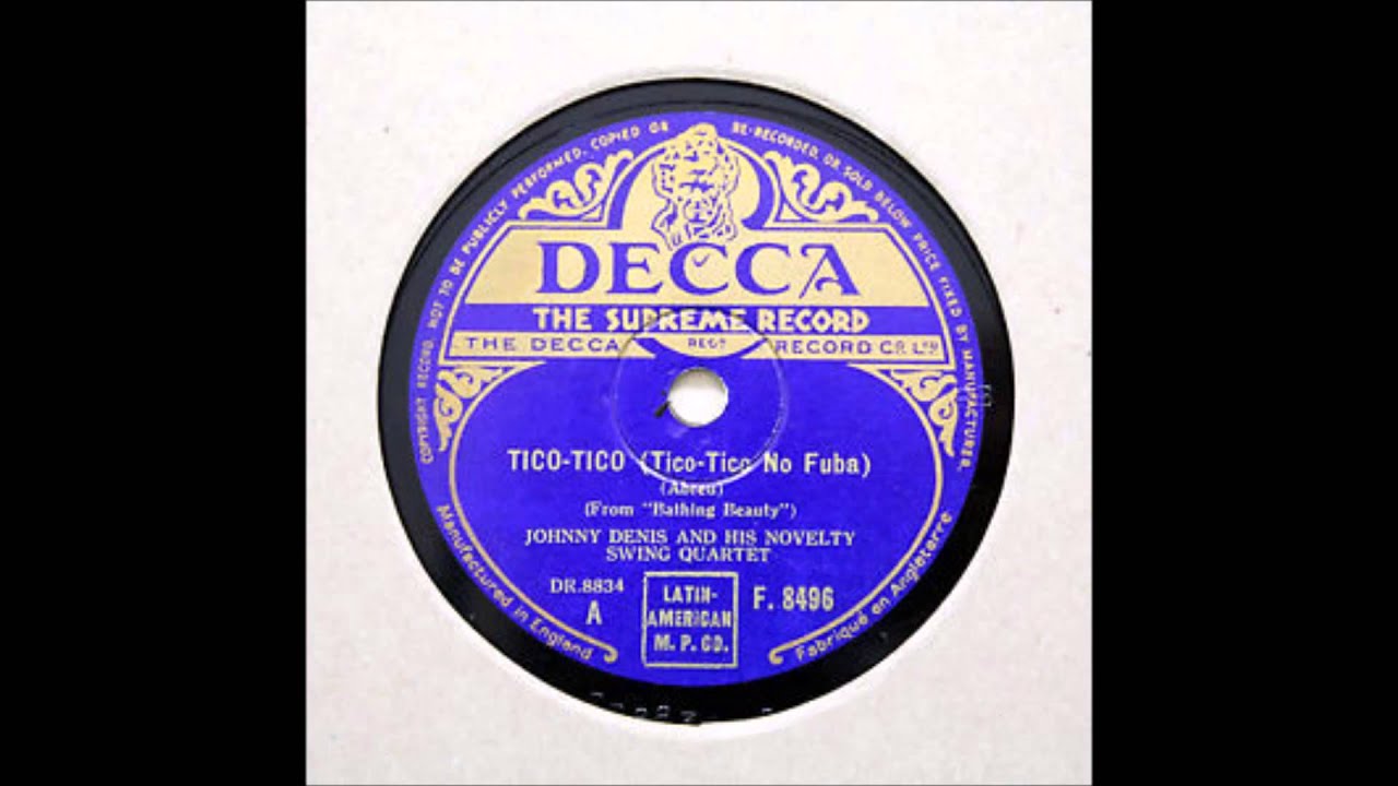 TICO-TICO (Tico Tico No Fuba) - Johnny Denis and his Novelty Swing Quartet 1945