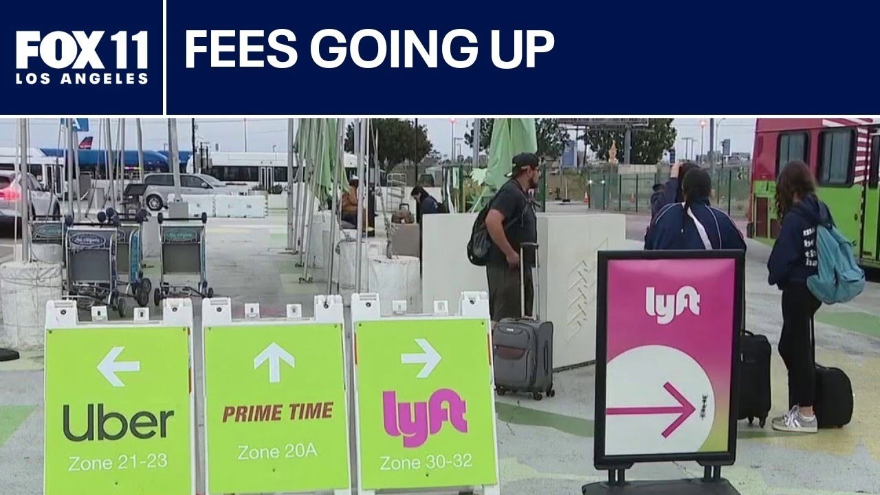 Fee hikes for Lyft and Uber rides at LAX | FOX 11 LA