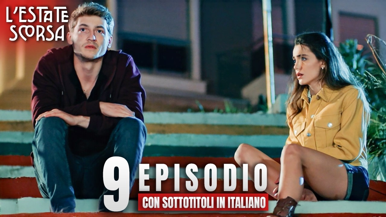 L’estate scorsa | Episodio 9 |  Sottotitoli in Italiano | Serie Turca  Son Yaz