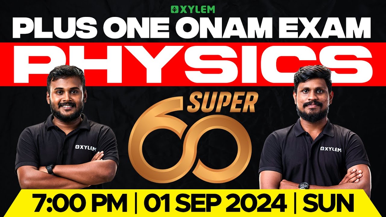 Plus One Onam Exam - Physics - Super 60 | Xylem Plus One