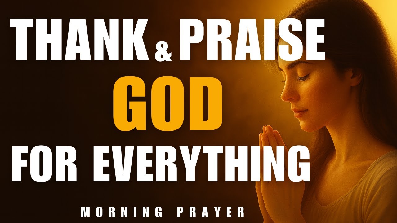 Thank You God! A Powerful Morning Prayer to Start Your Day with Faith & Blessings