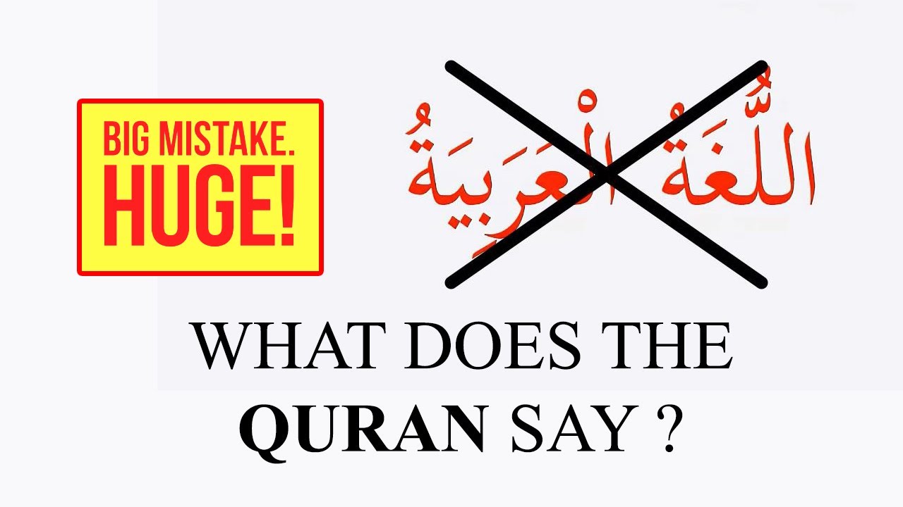 'The Arabic Language' is WRONG! What does the Quran say ?