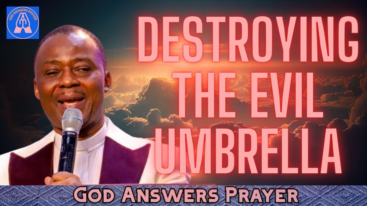 DESTROYING EVIL UMBRELLA - DR DK OLUKOYA