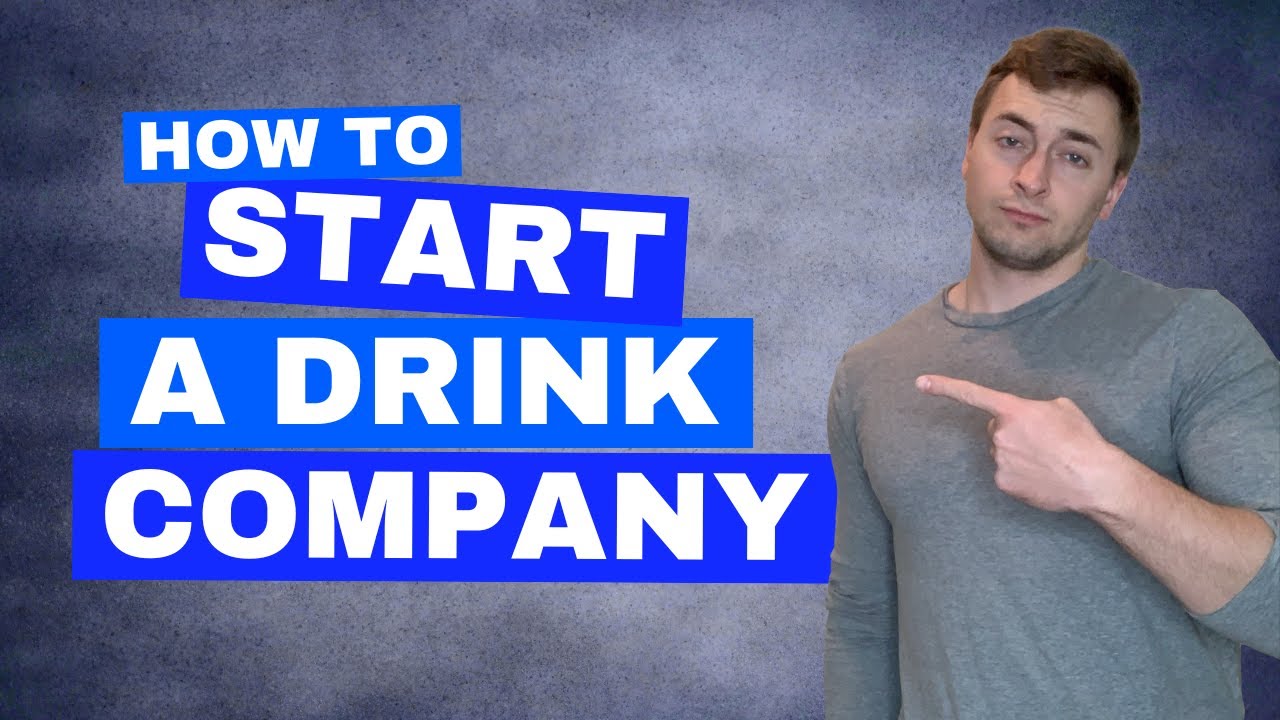 How to Start a Beverage Company