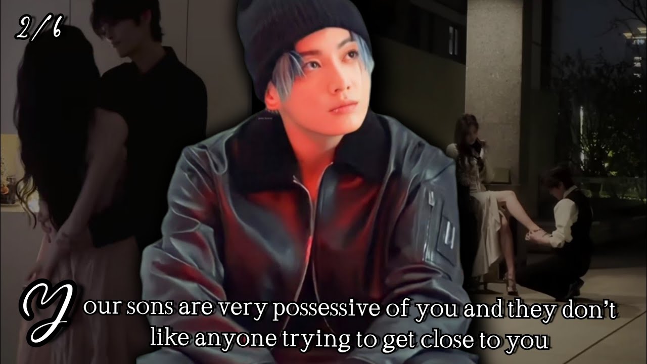Your sons are very possessive of you and they don’t like anyone trying to get close to you #btsff