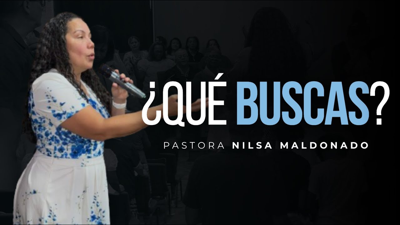 ¿QUÉ BUSCAS? - Pastora Nilsa Maldonado