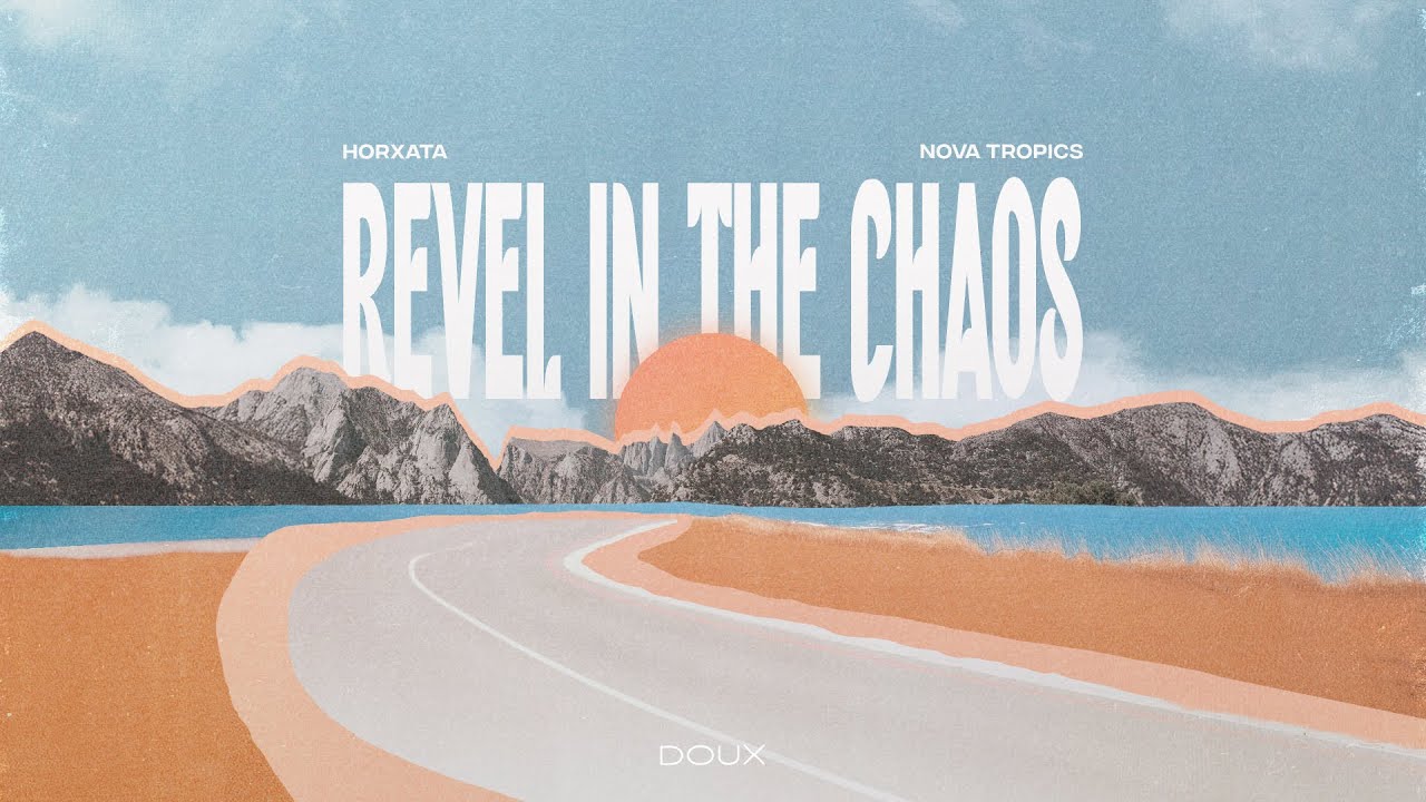 Horxata & Nova Tropics - Revel In The Chaos (Music Video)