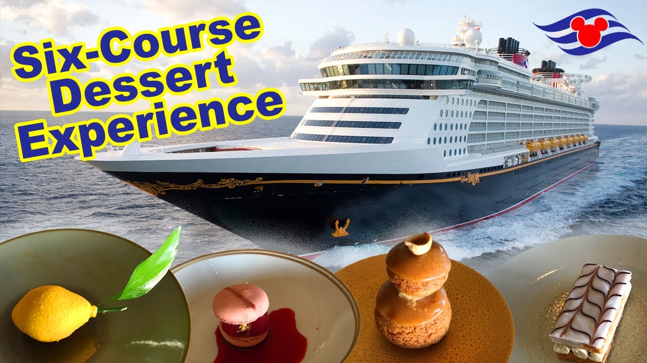 Disney Cruise Six-Course Dessert Experience - Remy Desserts