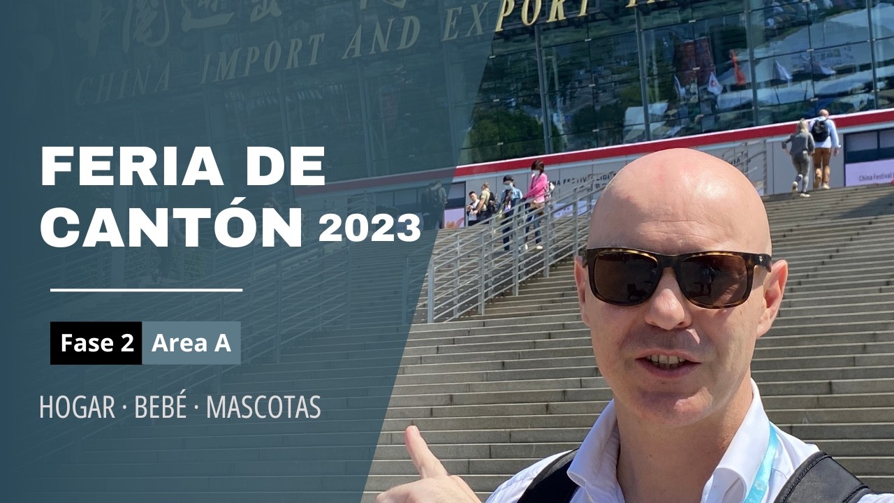 🔎CANTON FAIR 2023 | 🈴IMPORTAR DESDE CHINA | FERIA DE CANTON 2023 FASE 2 Area A