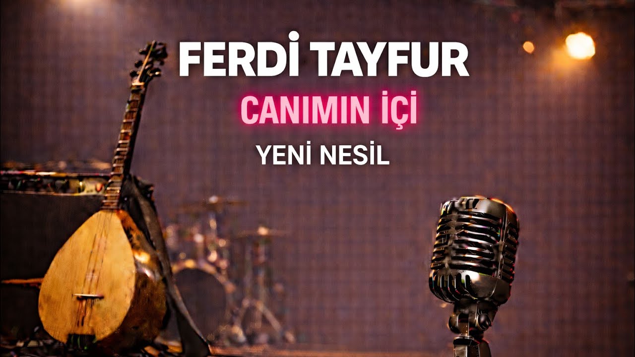 Ferdi Tayfur  – Canımın İçi | Yeni Nesil