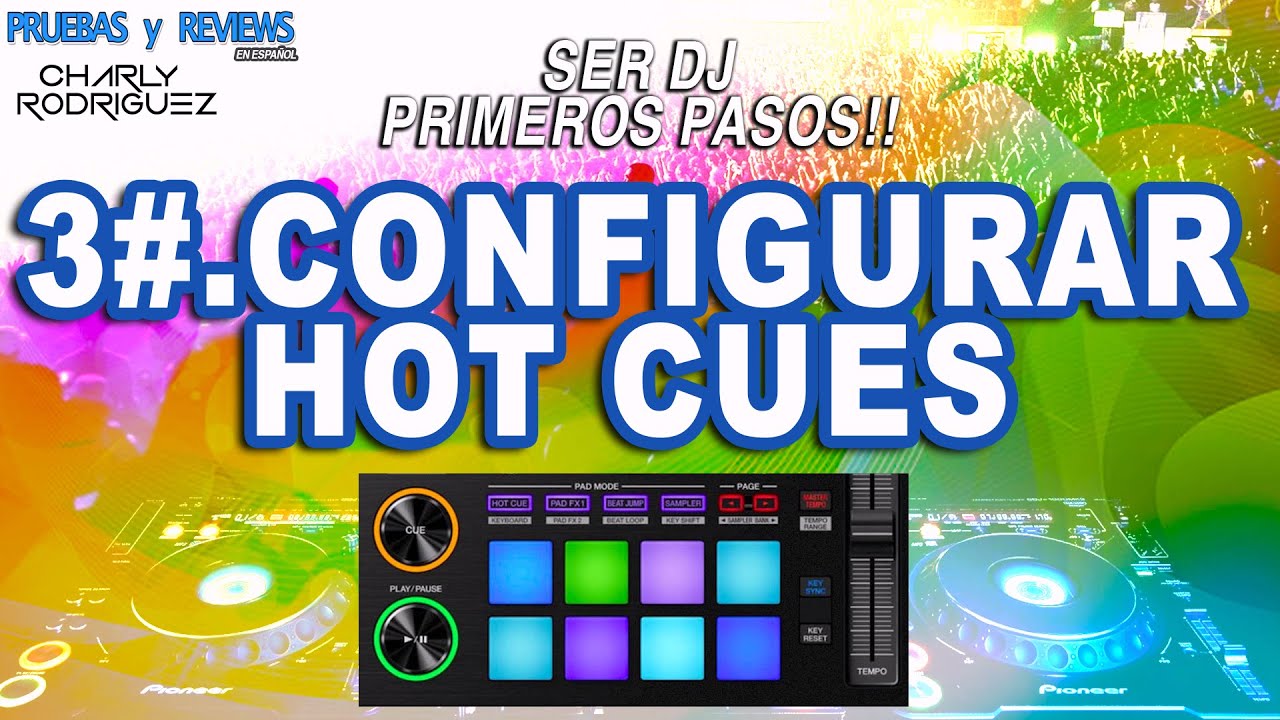 SER DJ PRIMEROS PASOS #3.CONFIGURAR HOT CUES