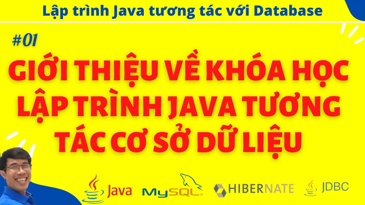 JDBC 01. Giới thiệu khóa học lập trình Java tương tác với Cơ sở dữ liệu