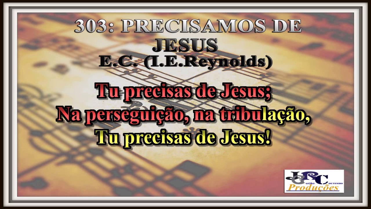 Harpa Cristã - 303   Precisamos de Jesus Karaoke/playback