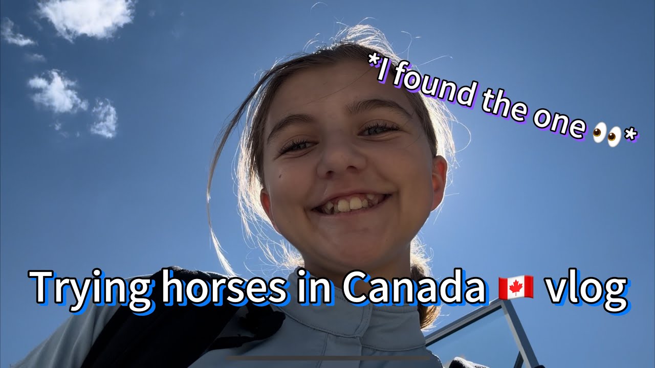 TRYING HORSES IN CANADA 🇨🇦 VLOG | I FOUND THE ONE!!