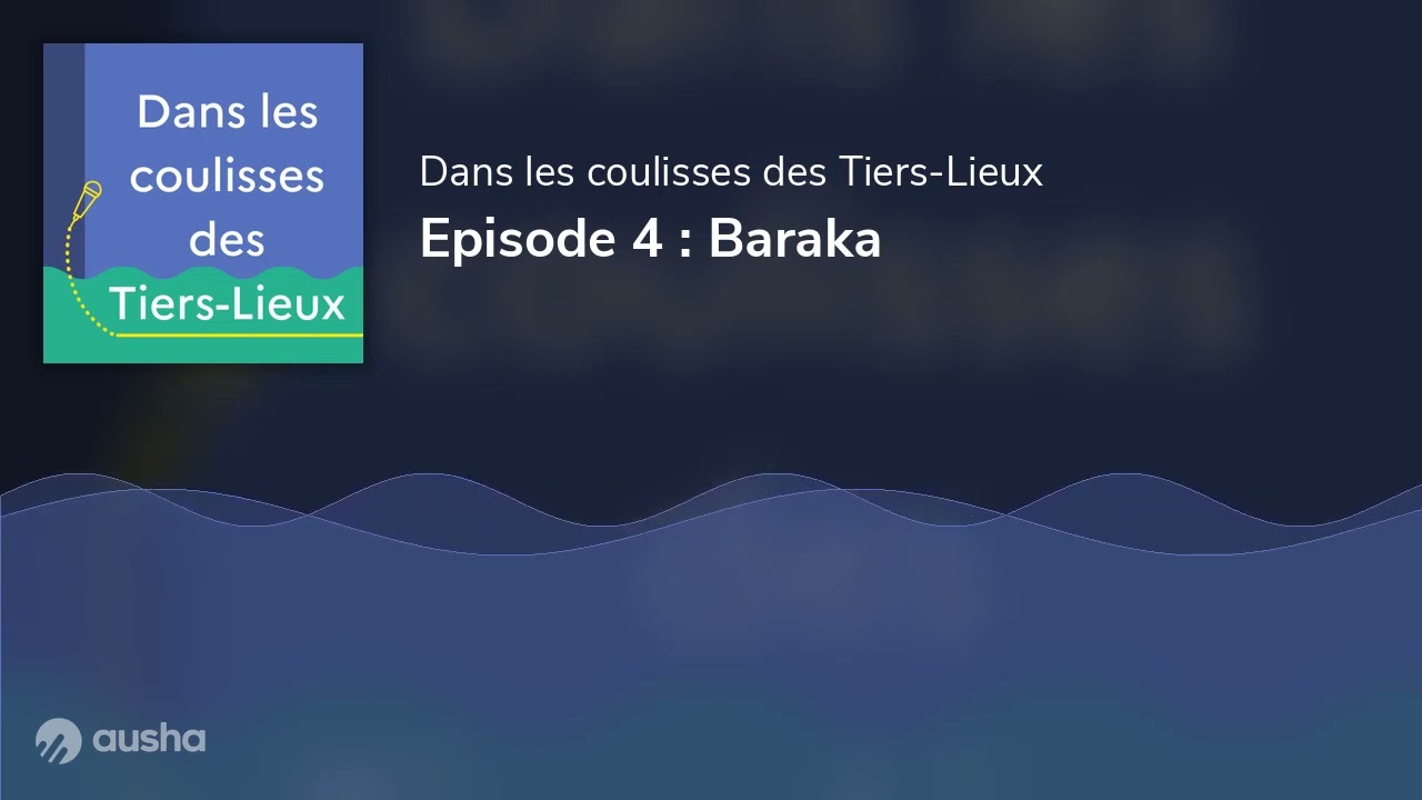 Episode 4 : Baraka