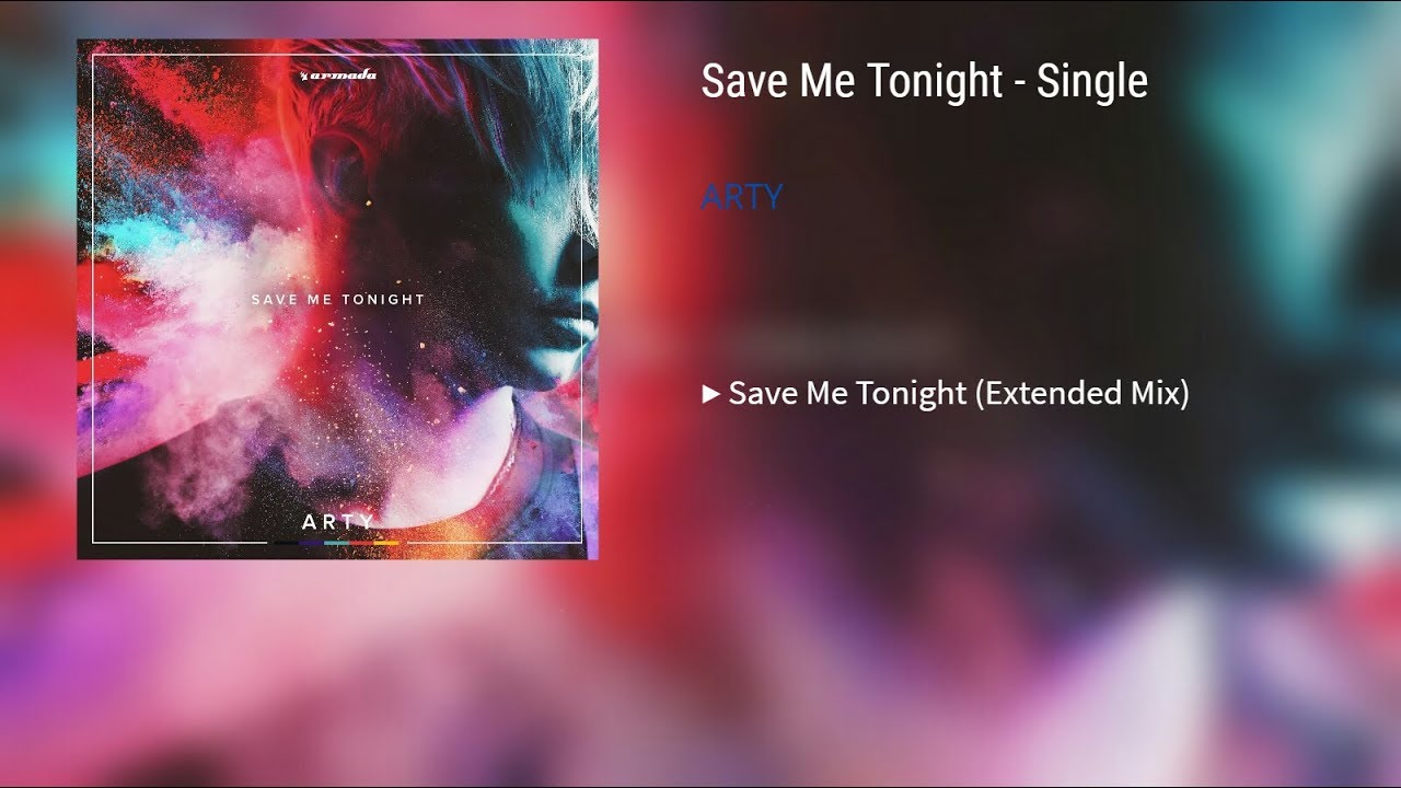 ARTY - Save Me Tonight (Extended Mix)