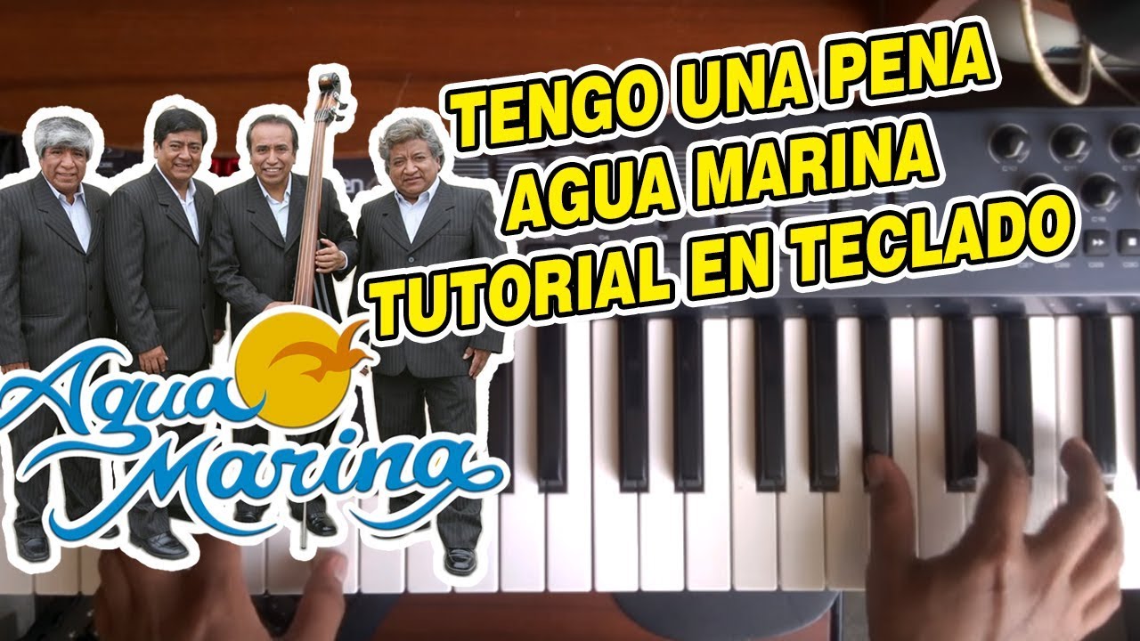 TENGO UNA PENA - AGUA MARINA (TUTORIAL EN TECLADO)