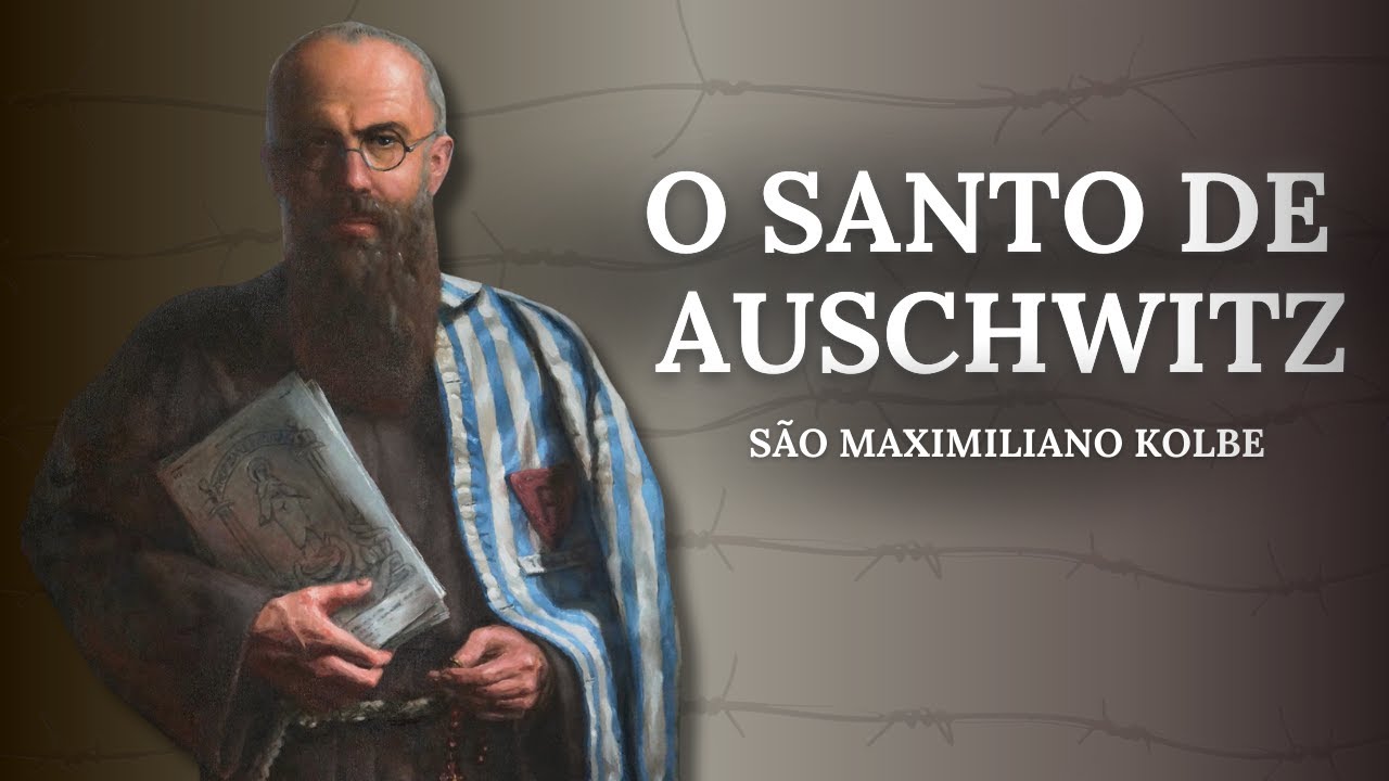 UM SANTO NA SEGUNDA GUERRA: SÃO MAXIMILIANO KOLBE