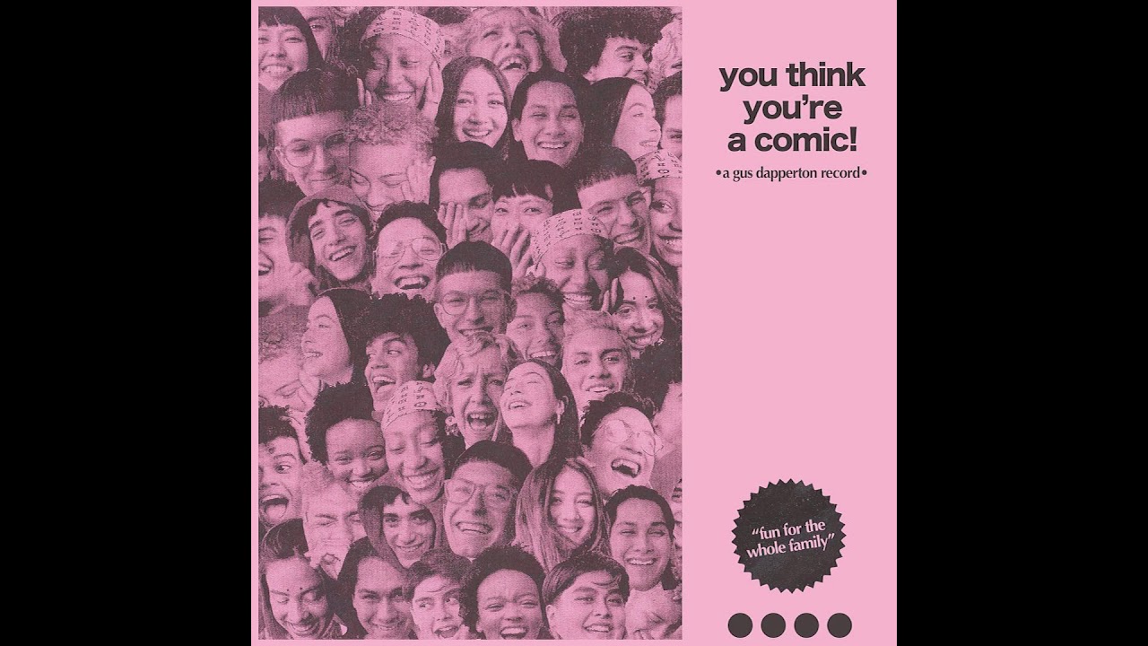 Gus Dapperton - You Think You're a Comic! [Full Album]