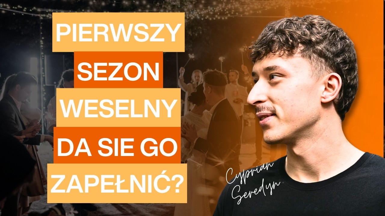 Pierwszy sezon weselny - OD ZERA - jak go wypełnił? | Case study naszego klienta Cypriana
