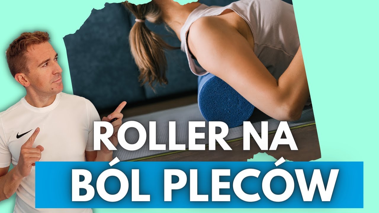 Ćwiczenia z ROLLEREM na ból PLECÓW