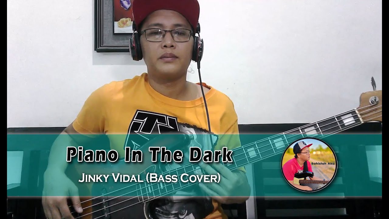 Piano In The Dark - Jinky Vidal (Bass cover)
