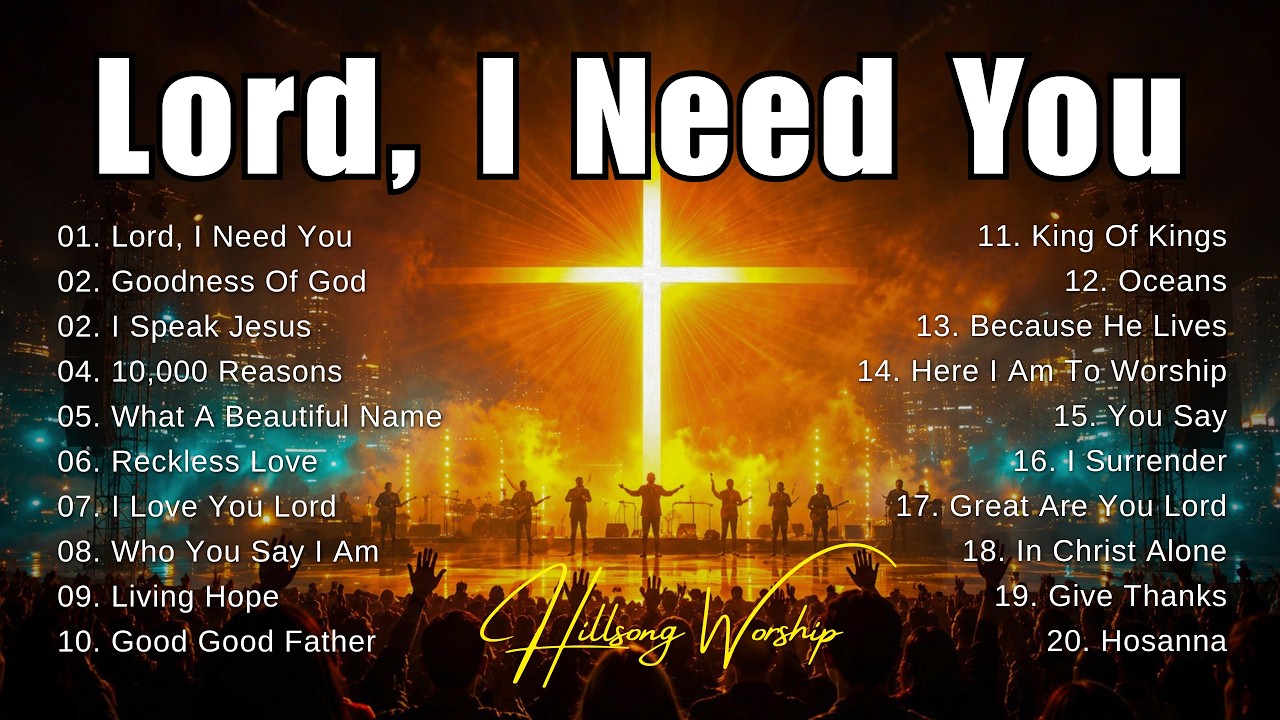 Lord, I Need You 🙏 Morning Worship Songs 2026 ✝️ Best Hillsong Worship Music , Gospel Music