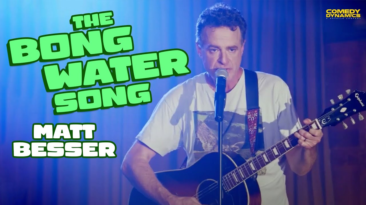 The Bong Water Song - Matt Besser