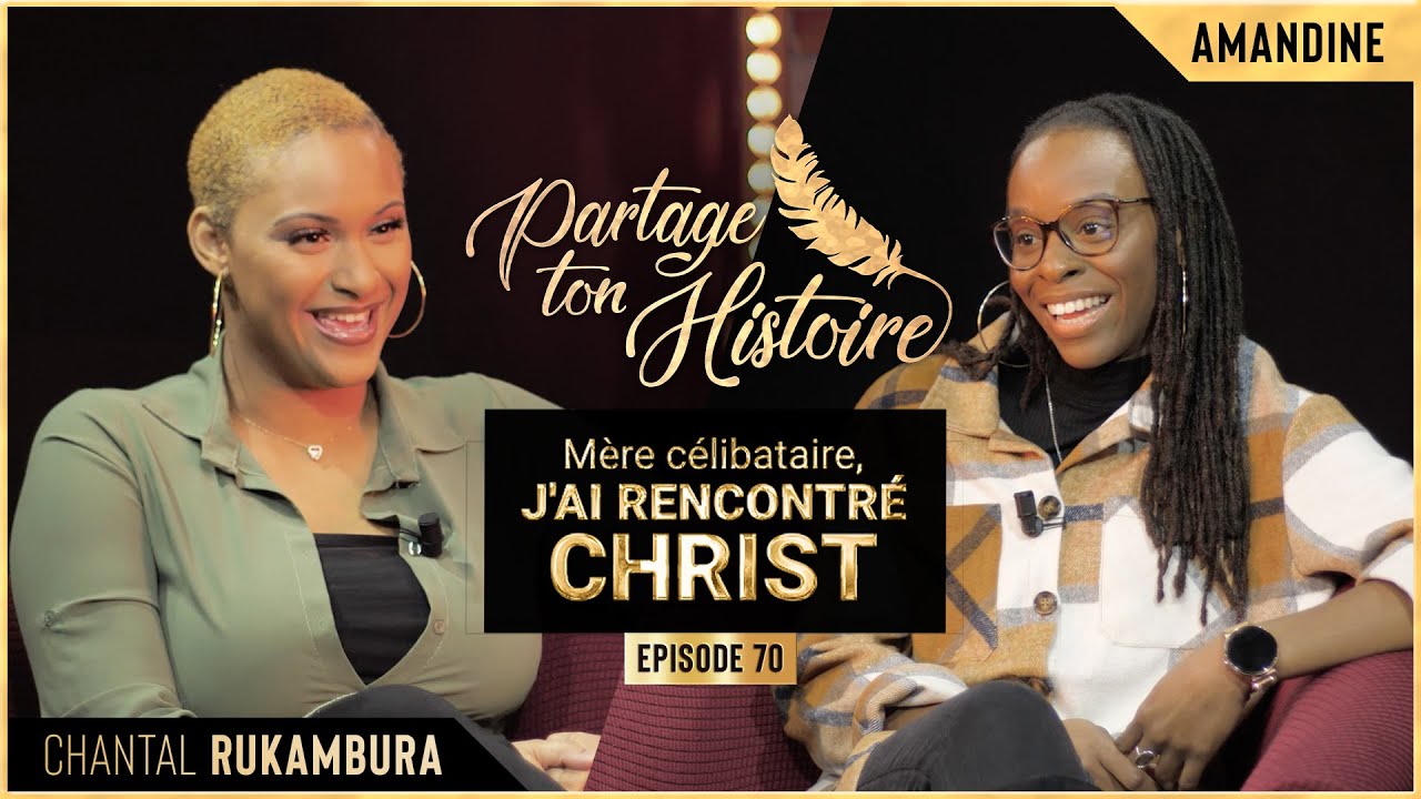 Mère célibataire, j'ai rencontré Christ - Partage Ton Histoire - (Chantal RUKAMBURA)