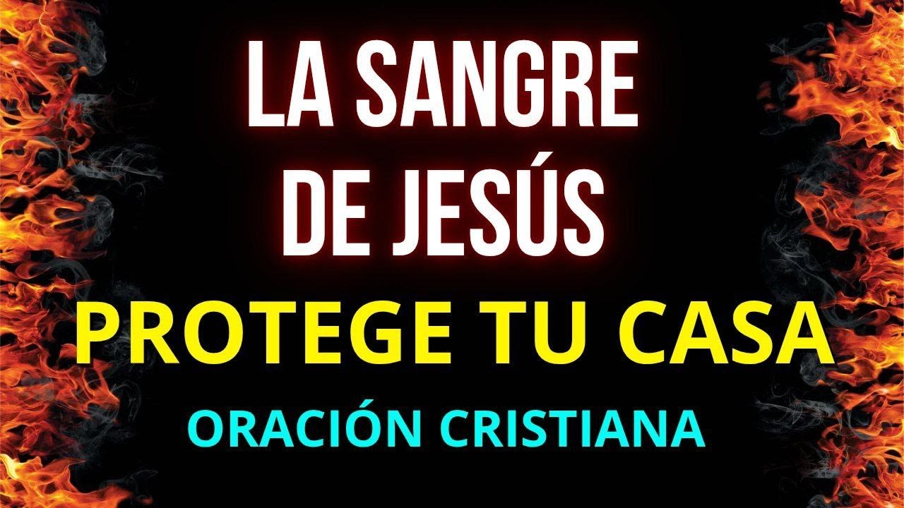 Oración para ungir y proteger tu casa con la sangre de Cristo