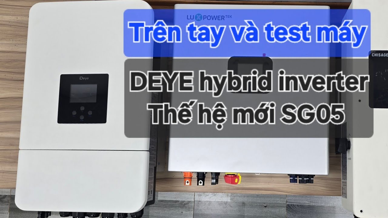 Trên tay và chạy test inverter hybrid Deye thế hệ mới nhất hiện nay SUN-6K-SG05LP1-EU-SM2