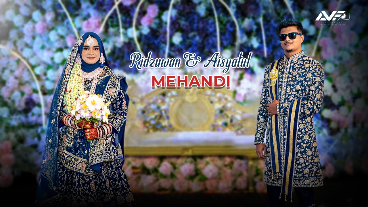 RIDZUWAN & NAMIRAH || MEHANDI || MALAYSIAN WEDDING || AVF MAKING MEMORIES || ARAFATH VIDEO FILMING